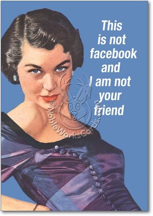 Not Your Facebook Friend Card (Blank) - Sour Sentiments 
 - 1