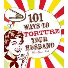 101 Ways To Torture Your Husband - Funny Book - Front Cover