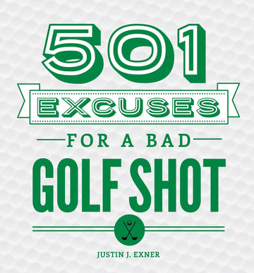 501 Excuses For A Bad Golf Shot