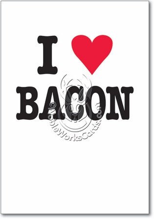 I Love Bacon Birthday Card - Sour Sentiments 
 - 1