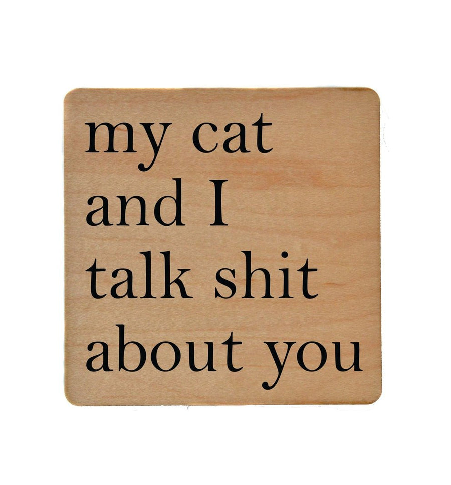 My Dog/Cat And I Talk Shit About You Coaster - Sour Sentiments