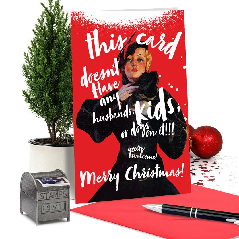 No Husbands, No Kids Or Dogs Christmas Card - Sour Sentiments