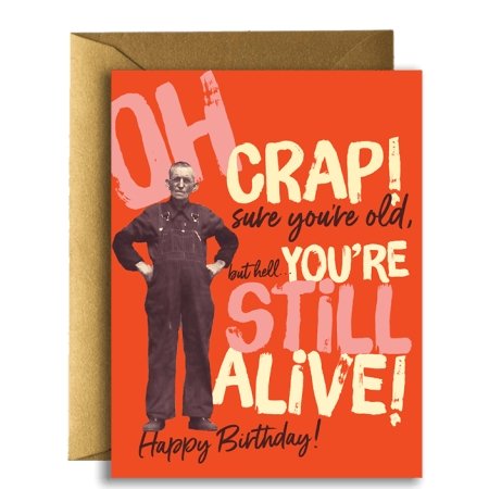 Oh Crap! You're Still Alive Birthday Card